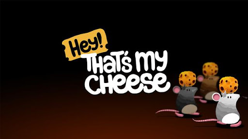 Hey Thats My Cheese