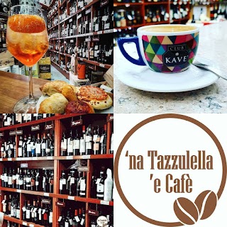 Na Tazzulella e Cafè
