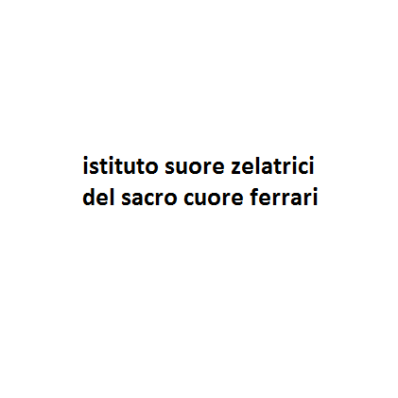 Istituto Suore Zelatrici del Sacro Cuore Ferrari