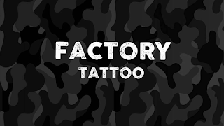Factory Tattoo