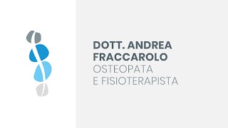 Dott. Andrea Fraccarolo Osteopata e Fisioterapista