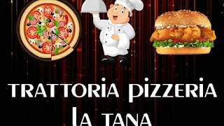 Trattoria Pizzeria La Tana
