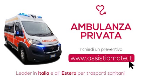 ASSISTIAMO TE - Ambulanza Privata Italia e Estero. Rimpatri Sanitari. Taxi Sanitario