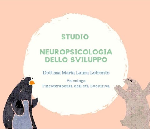 Dott.ssa Maria Laura Lotronto Neuropsicologia e Psicoterapia dell'età Evolutiva