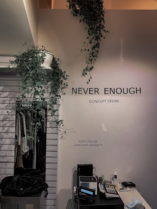 NEVER ENOUGH Concept Store Arona