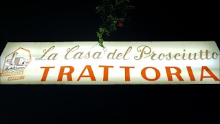 Trattoria La Casa del Prosciutto