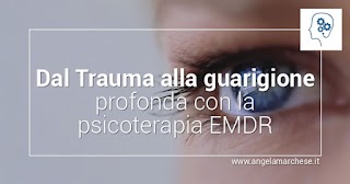 Dott. Angela Marchese - Psicologa Psicoterapeuta - Terapeuta EMDR Practitioner- Napoli - Fuorigrotta