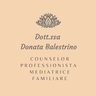 Dott.ssa Donata Balestrino Counselor Professionista Formatore Supervisore - Mediatrice Familiare