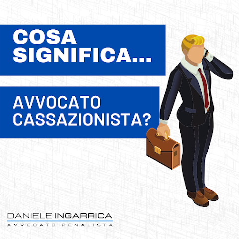 Avvocato Daniele Ingarrica - Penalista, Cassazionista