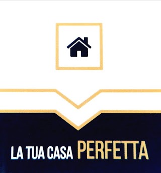 La Tua Casa Perfetta