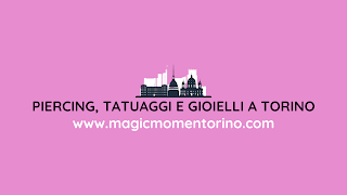 Magic Moment | Piercing, tatuaggi e gioielli a Torino