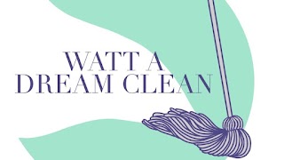 Watt A Dream Clean