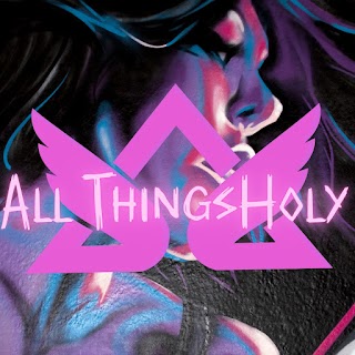 All Things Holy