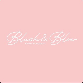 Blush and Blow Salon and Academy