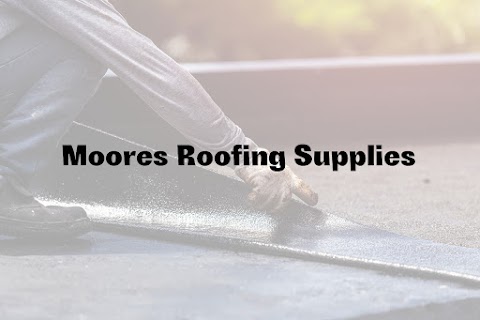 Moores Roofing Supplies
