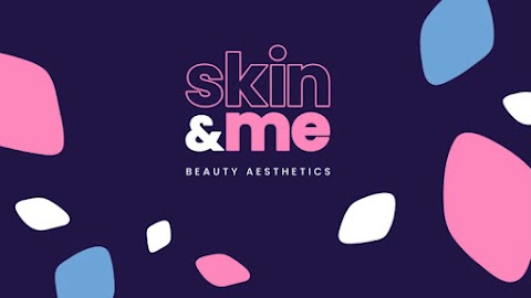 Skin and Me Aesthetics