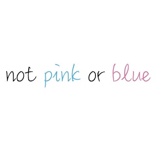 Not pink or blue