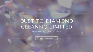 Dust To Diamond Cleaning