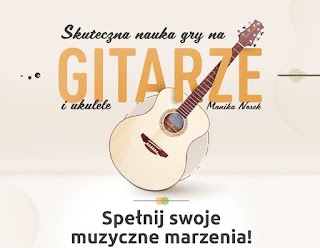 Skuteczna Nauka Gry na gitarze - Monika Nosek