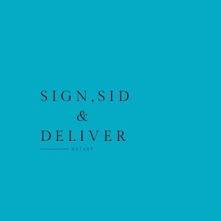 Sign Sid and Deliver Notary