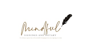 Mindful Signings and Notary