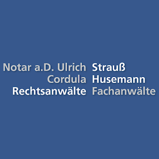 Ulrich Strauß u. Cordula Husemann Rechtsanwälte, Fachanwälte und Notar a.D.