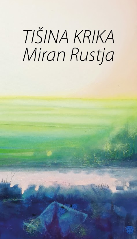 Miran Rustja: TIŠINA KRIKA