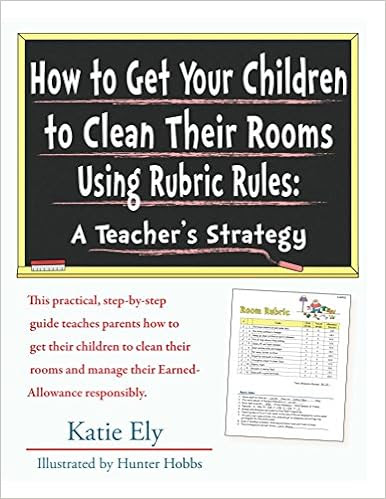  How to Get Your Children to Clean Their Rooms Using Rubric Rules: A Teacher's Strategy