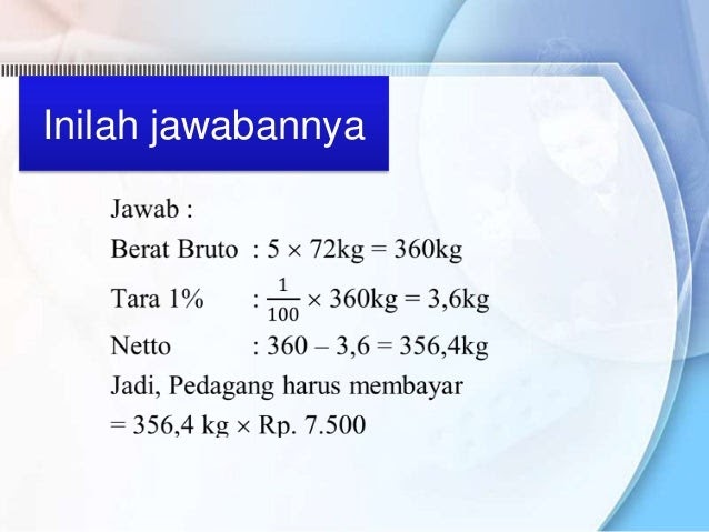 Contoh Soal Bruto Netto Tara Smp Kelas 7 - Soal Kelasmu