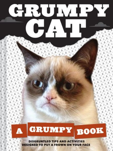 Grumpy Cat: A Grumpy Book for Grumpy Days