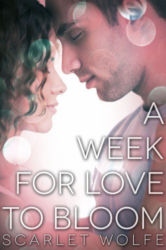A Week for Love to Bloom (Soul Mates 101 Series) by Scarlet Wolfe A Week for Love to Bloom (Soul Mates 101 Series) by Scarlet Wolfe