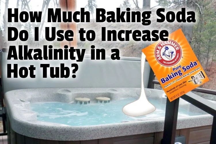 How To Adjust Alkalinity In Hot Tub Can I Use Baking