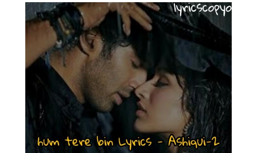Download 23 Aashiqui 2 Song Hindi Song Lyrics In English