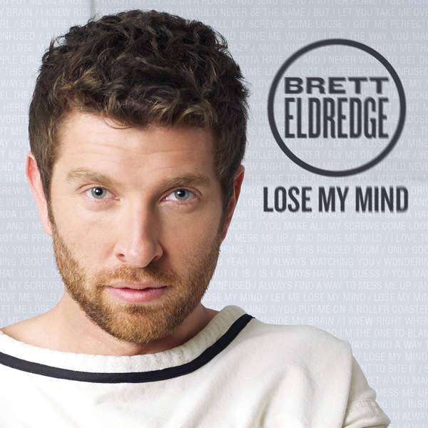 Lose My Mind Brett Eldredge - Music is My Life