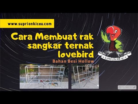 Ketahui Cara  Membuat  Rak  Sangkar Ternak Lovebird Dari  