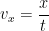 v_x=\frac{x}{t}