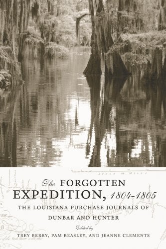 Download Free: The Forgotten Expedition, 1804-1805: The Louisiana Purchase Journals of Dunbar ...