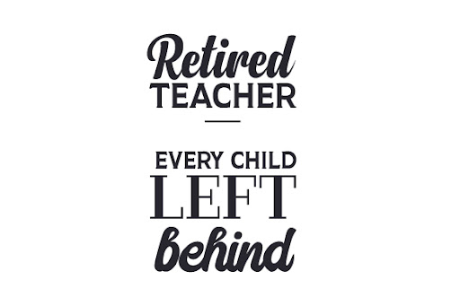 Download Retired teacher - every child left behind SVG Cut Files