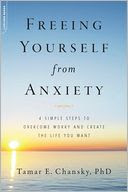 Freeing Yourself from Anxiety by Tamar E. Chansky: Book Cover