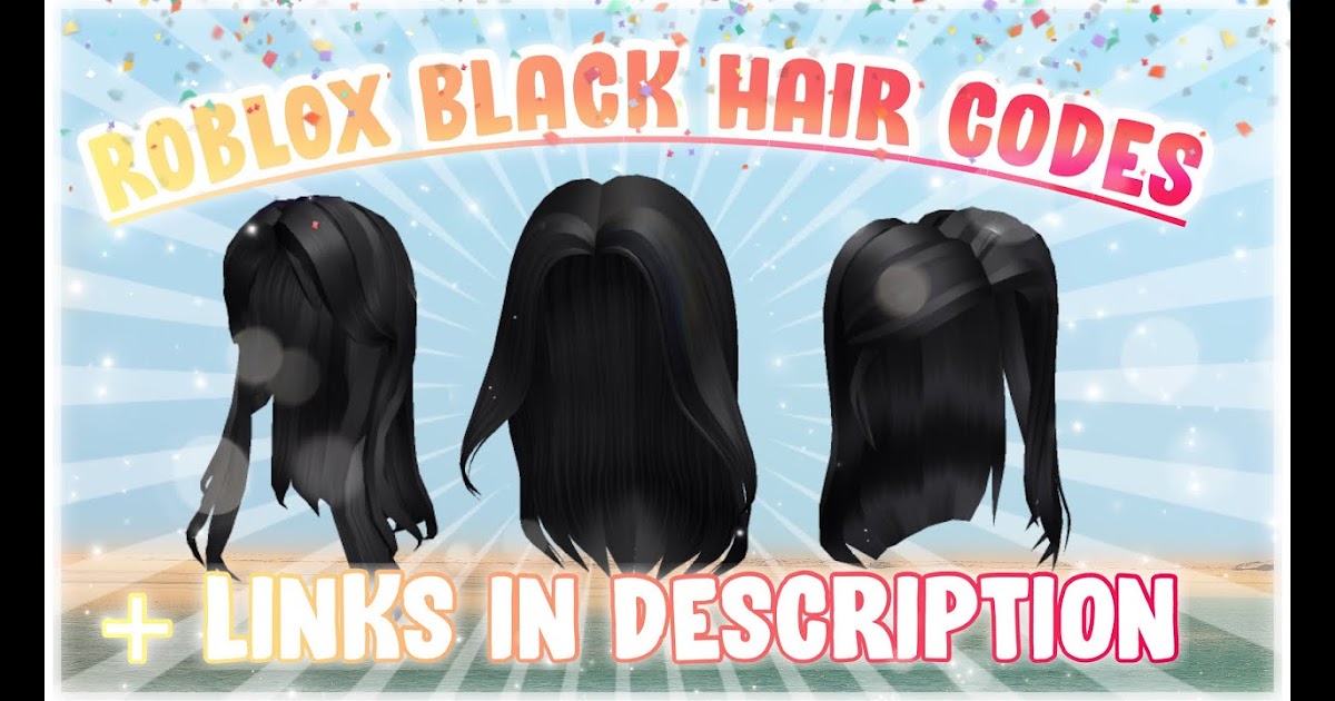 Black Hair Codes Roblox Credit Mabelu Games On Insta Roblox Roblox