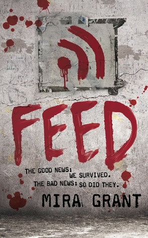 Feed (Newsflesh, #1)