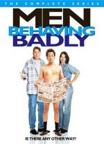 Men Behaving Badly - The Complete Series