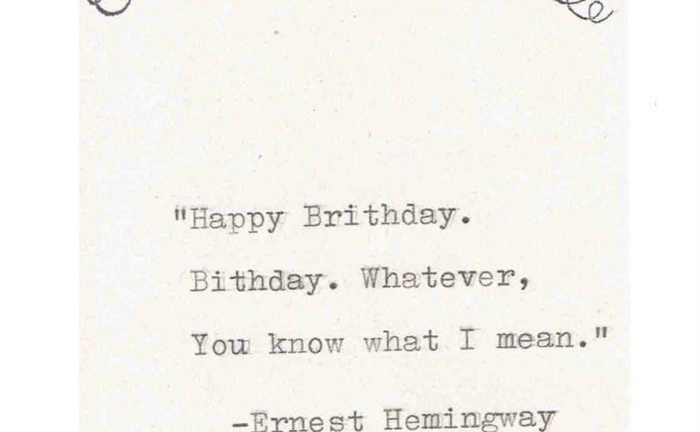 Ernest Hemingway Birthday Quotes - Daily Quotes