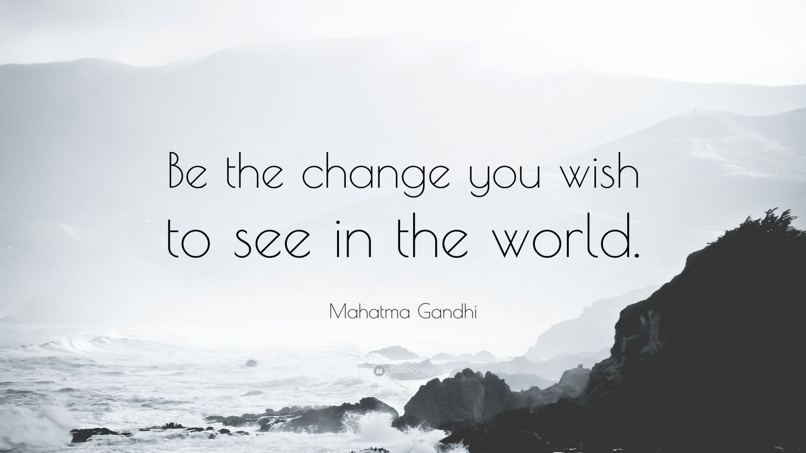 Gandhi Quote Be The Change / Be The Change Gandhi Quotes. QuotesGram ...