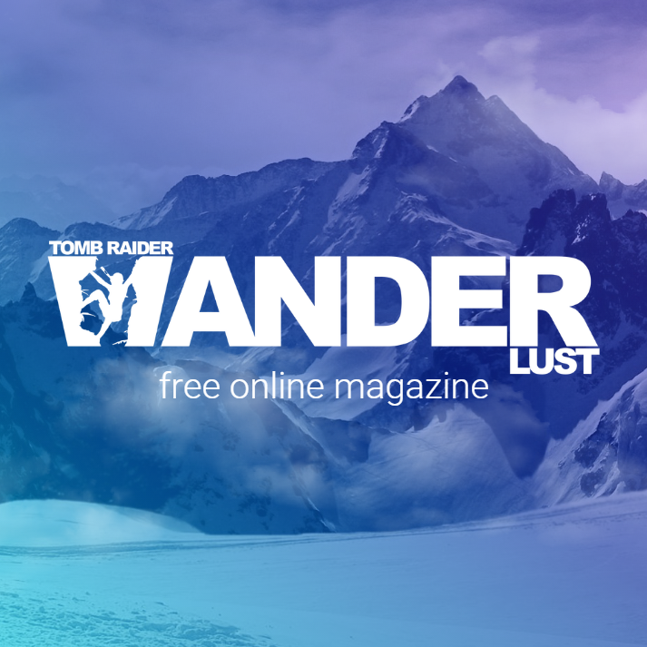 Tomb Raider Wanderlust - A free digital magazine by and for fans