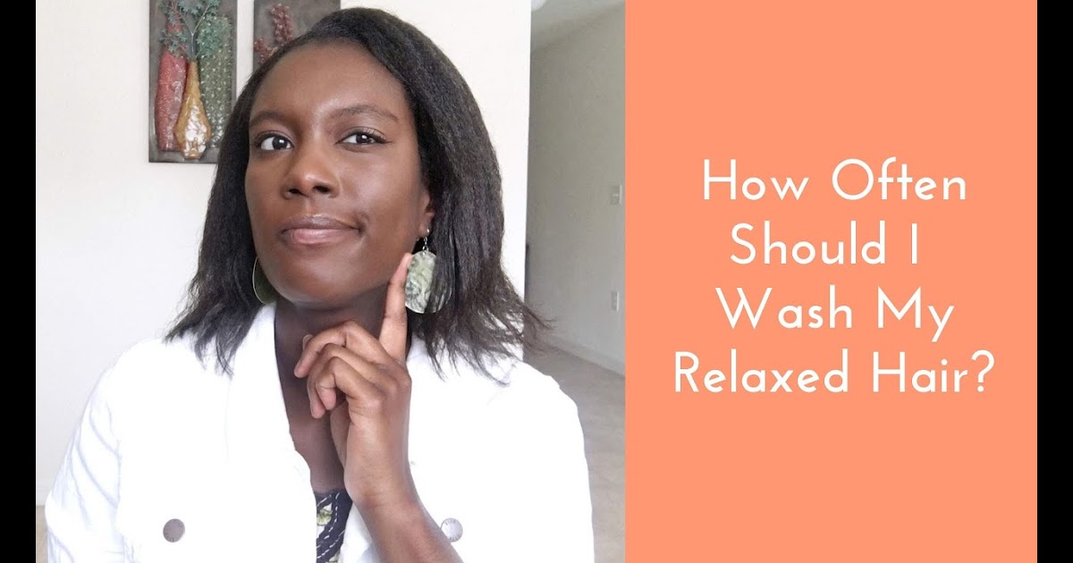 48 Best Pictures How Often To Wash Black Relaxed Hair / How Often ...