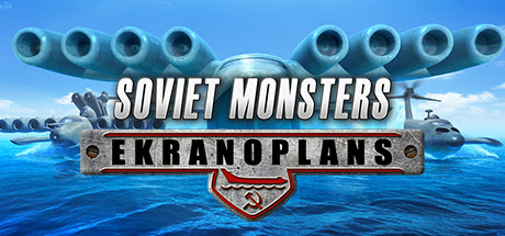 Soviet Monsters Ekranoplans Free Download