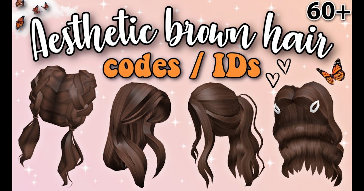 Bloxburg Codes For Brown Hair 25 Aesthetic Brown Hair