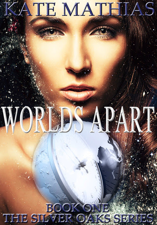 Worlds Apart (The Silver Oaks Series, #1)