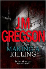 Making a Killing by J. M. Gregson